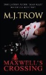 M J Trow, M. J. Trow, M. J. (Author) Trow - Maxwell''s Crossing