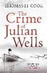 Thomas H Cook, Thomas H. Cook, Cook Thomas H. - The Crime of Julian Wells