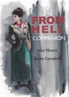 Eddie Campbell, Eddie Moore Campbell, Campbell Eddie, Alan Moore, Alan Campbell Moore - The From Hell Companion