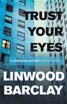 Linwood Barclay, Barclay Linwood - Trust Your Eyes