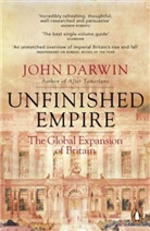 John Darwin - Unfinished Empire: The Global Expansion of Britain