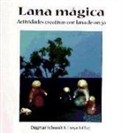 Freya Jaffke, Dagmar Schmidt - La lana mágica : actividades creativas con lana de oveja