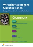 Silvi Kaiser, Silvia Kaiser, Ud Schmitz, Udo Schmitz, Bernd Steinmann, Bernd u a Steinmann... - Wirtschaftsbezogene Qualifikationen, Übungsbuch