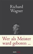 Richard Wagner, Brun Kern, Bruno Kern - Wer als Meister ward geboren ...