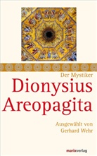 Dionysius Areopagita, Dionysius Areopagita, Gerhar Wehr, Gerhard Wehr - Der Mystiker Dionysius Areopagita