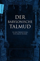 Jakob Fromer, Gerold Necker, Gerol Necker (Dr.), Gerold Necker (Dr.) - Der Babylonische Talmud