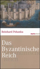 Reinhard Pohanka - Das Byzantinische Reich