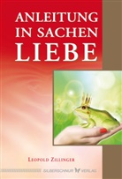 Leopold Zillinger - Anleitung in Sachen Liebe