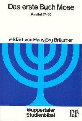Hansjörg Bräumer - Wuppertaler Studienbibel, AT, Sonderausgabe: Das erste Buch Mose. Tl.3 Kapitel 37-50
