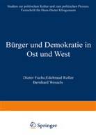 Dieter Fuchs, Edeltrau Roller, Edeltraud Roller, Bernhard Weßels - Bürger und Demokratie in Ost und West
