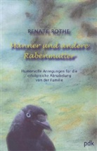 Renate Rothe - Männer und andere Rabenmütter