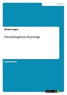 Wiebke Hugen - Darstellungsform Reportage