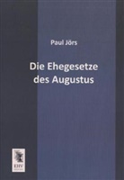 Paul Jörs - Die Ehegesetze des Augustus