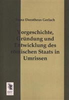 Franz D. Gerlach, Franz Dorotheus Gerlach - Vorgeschichte, Gründung und Entwicklung des römischen Staats in Umrissen