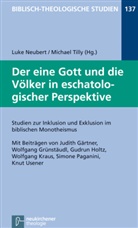 Jörg Frey, Jörg Frey u a, Friedhelm Hartenstein, Bernd Janowski, Matthias Konradt, Luke Neubert... - Der eine Gott und die Völker in eschatologischer Perspektive