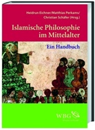 Peter Adamson, Dimi Gutas, Rotraud Hansberger, Heidrun Eichner, Heid Eichner (Dr.), M Perkams... - Islamische Philosophie im Mittelalter