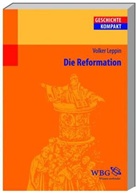 Mariano Delgado, Walter Demel, Volker Leppin, Volker (Prof. Dr.) Leppin, Kai Brodersen, Martin Kintzinger... - Die Reformation