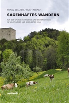 Rolf Imbach, Franz Walter - Sagenhaftes Wandern