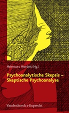 Helmwar Hierdeis, Helmwart Hierdeis - Psychoanalytische Skepsis - Skeptische Psychoanalyse