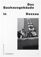 Nikolaus Brade, Christi Irrgang, Christin Irrgang, Ingolf Kern - Das Bauhausgebäude in Dessau