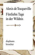 Alexis de Tocqueville, Heinz Jatho - Fünfzehn Tage in der Wildnis