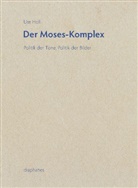 Ute Holl - Der Moses-Komplex