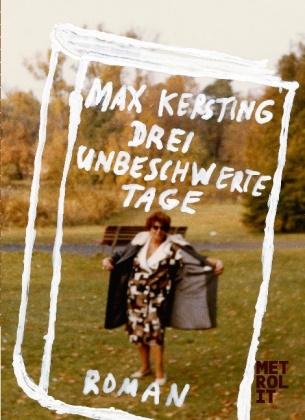 Max Kersting - Drei unbeschwerte Tage - Roman