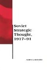 A.a. Kokoshin, Andrei A Kokoshin, Andrei A. Kokoshin, Sean M. Lynn-Jones, Steven E. Miller, Karen Motley - Soviet Strategic Thought, 1917-91