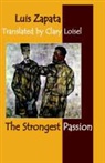 Luis Zapata - The Strongest Passion