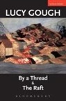 Michel Foucault, Lucy Gough - By A Thread' & 'The Raft'