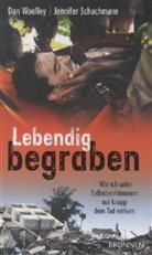 Schuchmann, Jennifer Schuchmann, Woolle, Dan Woolley, Danie Woolley, Daniel Woolley - Lebendig begraben