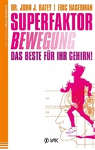 Hagerman, Eric Hagerman, Rate, John Ratey, John J Ratey, John J. Ratey - Superfaktor Bewegung