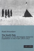 Roald Amundsen - The South Pole