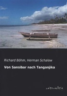 Richard Böhm, Herma Schalow, Herman Schalow - Von Sansibar nach Tanganjika