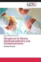 Lázaro Rogelio Yera Abreus - Cirugía en la Úlcera Gastroduodenal y sus Complicaciones