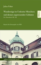 Julius Falter - Wanderzüge im Umkreise Münchens und dessen angrenzenden Gebieten. Ein Heimatbuch. Dritter Teil