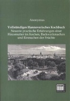 Anonym, Anonymus - Vollständiges Hannoverisches Kochbuch