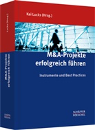 Ka Lucks, Kai Lucks - M&A-Projekte erfolgreich führen