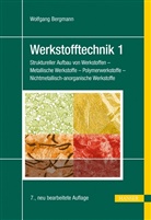 Wolfgang Bergmann - Werkstofftechnik - 1: Struktureller Aufbau von Werkstoffen - Metallische Werkstoffe - Polymerwerkstoffe - Nichtmetallisch-anorganische Werkstoffe