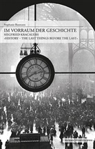 Stefanie Baumann, Stephanie Baumann - Im Vorraum der Geschichte