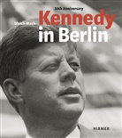 E. Bahr, Ko, Hans-Michael Koetzle, Ulrich Mack, J. von Altenbockum, Jasper von Altenbockum... - Kennedy in Berlin