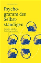 Saskia Friedrich, Marku Nebel, Markus Nebel - Psychogramm des Selbstständigen - Gestalter gründen. Gründung gestalten