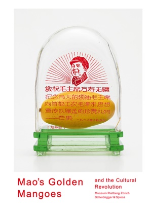 Adam Y. Chau, Alonzo Emery, Alfreda Murck,  W, Alfreda Murck - Mao's Golden Mangoes and the Cultural Revolution - To the exhibition in Museum Rietberg, Zürich, 2013