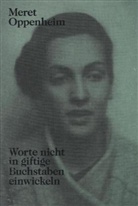 Meret Oppenheim, Martina Corgnati, Lisa Wenger - Meret Oppenheim: Worte nicht in giftige Buchstaben einwickeln