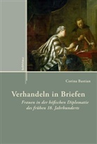 Corina Bastian, Corina Von: Bastian - Verhandeln in Briefen