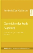 Friedrich C. Gullmann, Friedrich Karl Gullmann - Geschichte der Stadt Augsburg. Bd.1