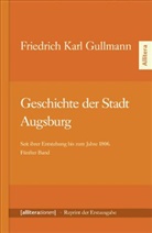 Friedrich C. Gullmann, Friedrich Karl Gullmann - Geschichte der Stadt Augsburg. Bd.5