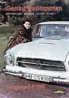 Peter Kurze - Genau genommen: Borgward P100. Bd.1