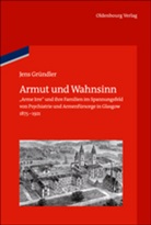 Jens Gründler, German Historical Institute London, Germa Historical Institute London, German Historical Institute London - Armut und Wahnsinn
