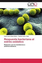 Ivana Laura Deli Galera, Ivana Laura Delia Galera, Paulina Laura Páez - Respuesta bacteriana al estrés oxidativo